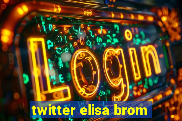 twitter elisa brom